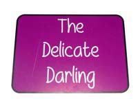 The Delicate Darling !